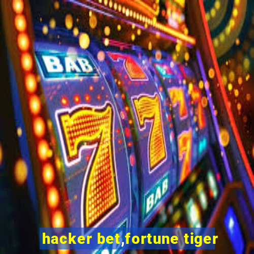 hacker bet,fortune tiger